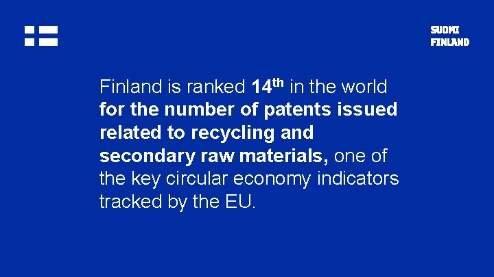 Finland is ranked 14 th in the world for the number of patents issued