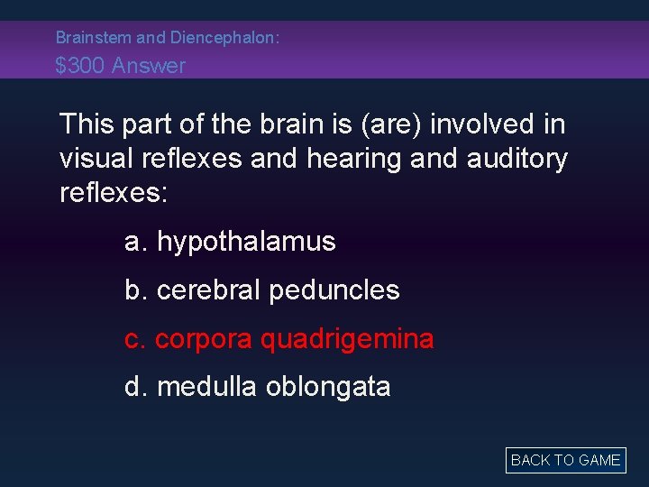 Brainstem and Diencephalon: $300 Answer This part of the brain is (are) involved in