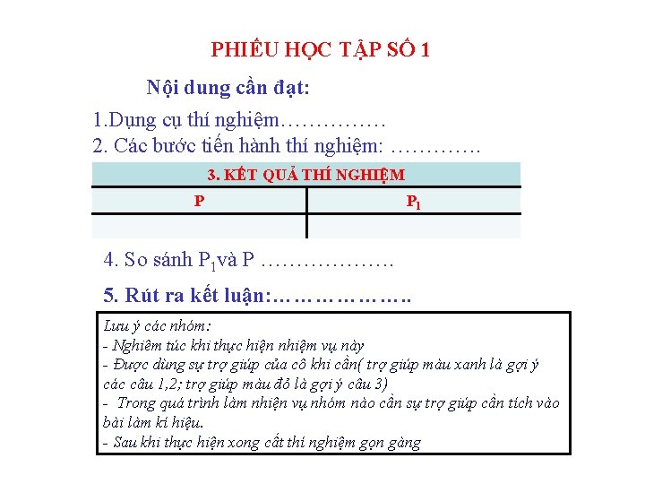 PHIẾU HỌC TẬP SỐ 1 Nội dung cần đạt: 1. Dụng cụ thí nghiệm……………