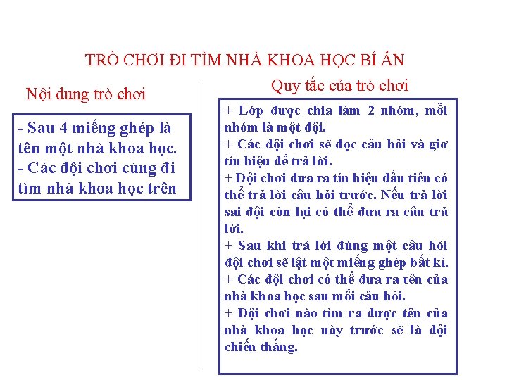 TRÒ CHƠI ĐI TÌM NHÀ KHOA HỌC BÍ ẨN Quy tắc của trò chơi