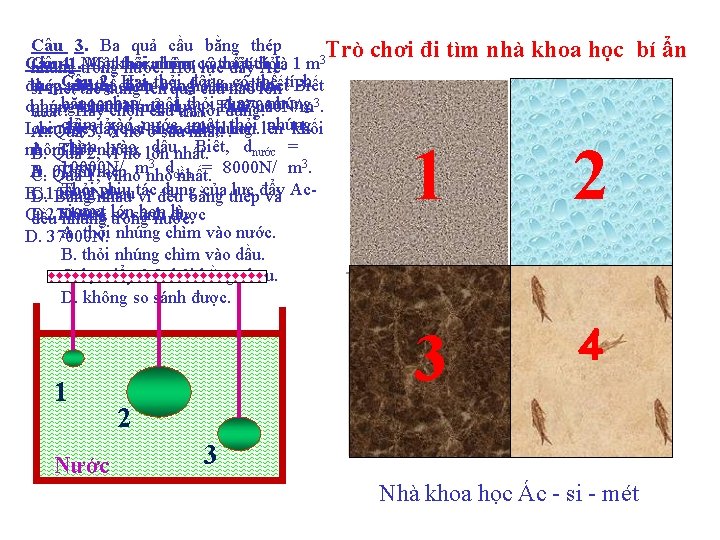 Câu 3. Ba quả cầu bằng thép Trò 3 Câu 1. Một thỏi nhôm
