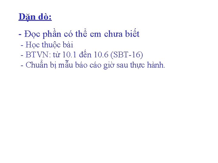 Dặn dò: - Đọc phần có thể em chưa biết - Học thuộc bài