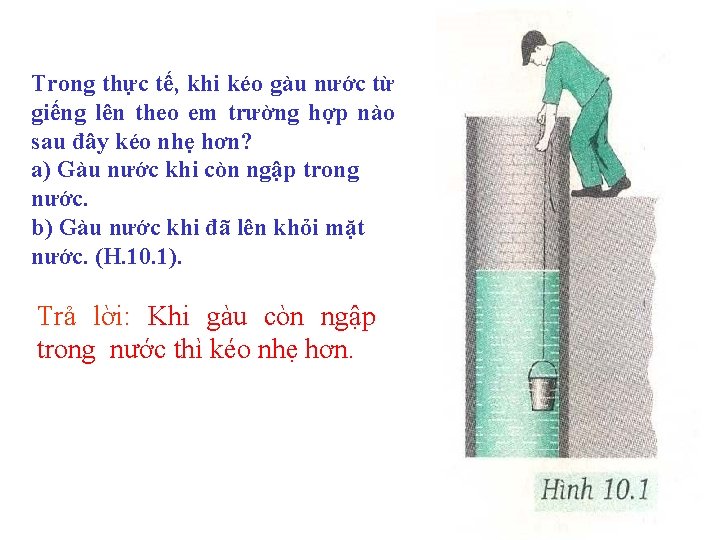 Trong thực tế, khi kéo gàu nước từ giếng lên theo em trường hợp
