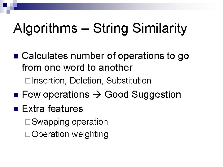 Algorithms – String Similarity n Calculates number of operations to go from one word