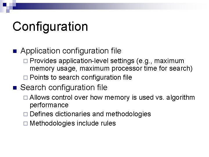 Configuration n Application configuration file ¨ Provides application-level settings (e. g. , maximum memory
