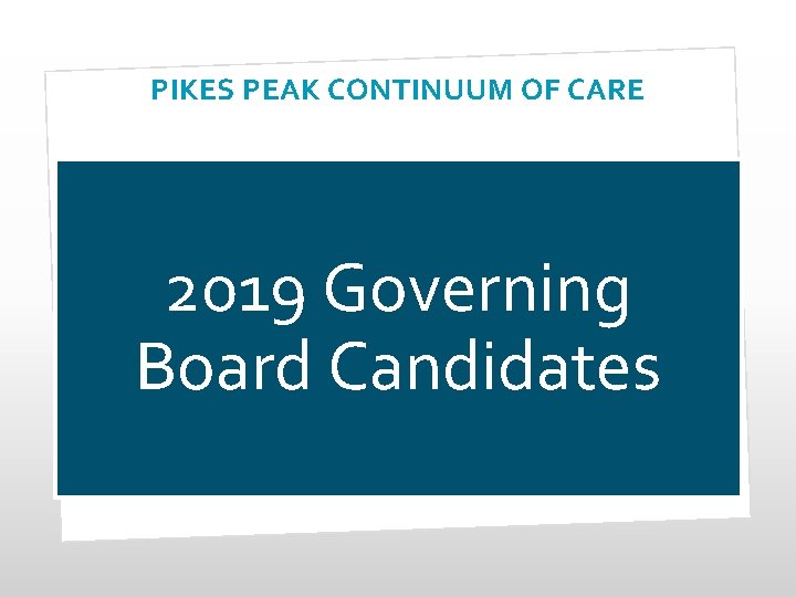 PIKES PEAK CONTINUUM OF CARE 2019 Governing Board Candidates 