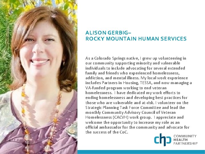 ALISON GERBIG– ROCKY MOUNTAIN HUMAN SERVICES As a Colorado Springs native, I grew up