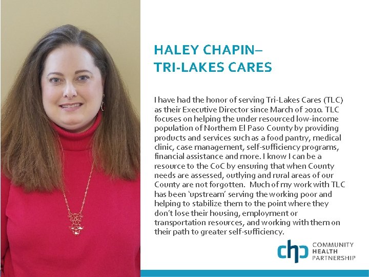 HALEY CHAPIN– TRI-LAKES CARES I have had the honor of serving Tri-Lakes Cares (TLC)