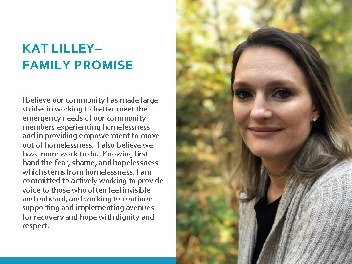 KAT LILLEY– FAMILY PROMISE I believe our community has made large strides in working