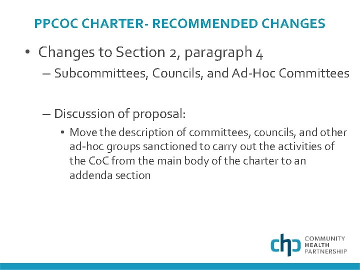 PPCOC CHARTER- RECOMMENDED CHANGES • Changes to Section 2, paragraph 4 – Subcommittees, Councils,