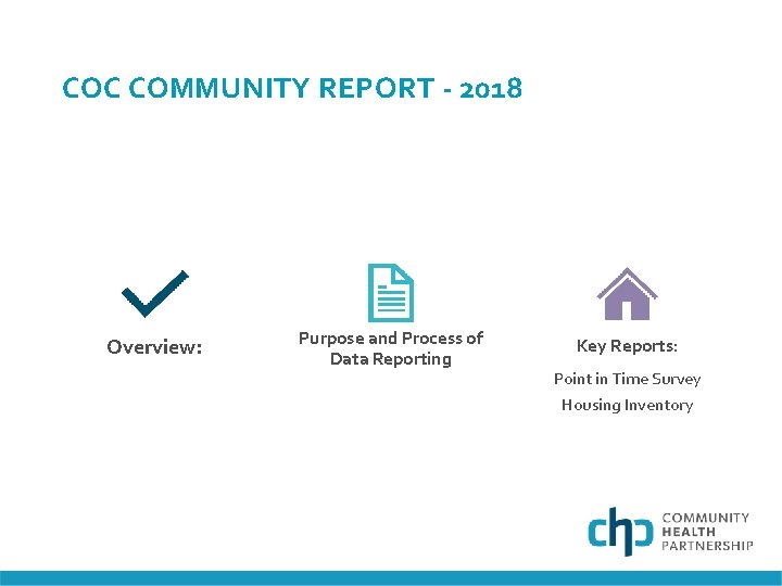 COC COMMUNITY REPORT - 2018 Overview: Purpose and Process of Data Reporting Key Reports: