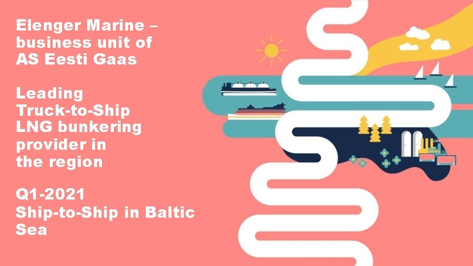 Elenger Marine – business unit of AS Eesti Gaas Leading Truck-to-Ship LNG bunkering provider