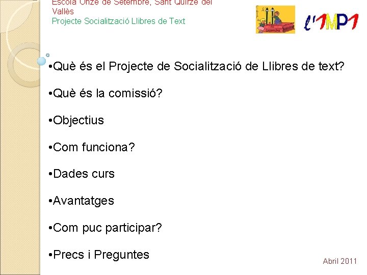 Escola Onze de Setembre, Sant Quirze del Vallès Projecte Socialització Llibres de Text •