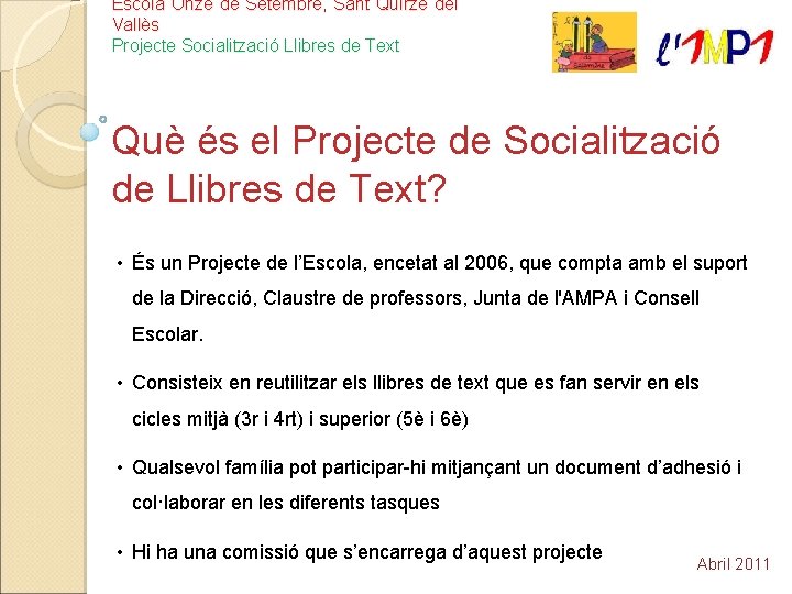 Escola Onze de Setembre, Sant Quirze del Vallès Projecte Socialització Llibres de Text Què