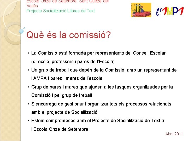 Escola Onze de Setembre, Sant Quirze del Vallès Projecte Socialització Llibres de Text Què
