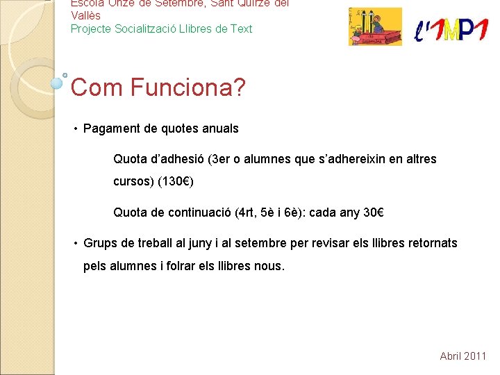 Escola Onze de Setembre, Sant Quirze del Vallès Projecte Socialització Llibres de Text Com