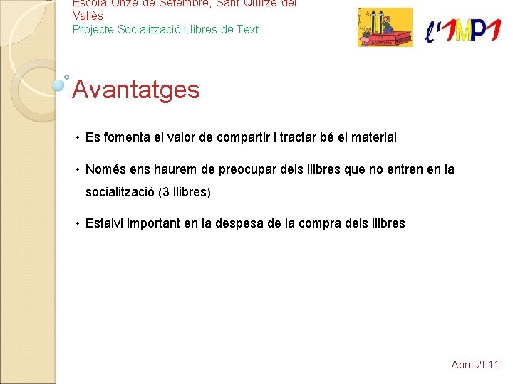 Escola Onze de Setembre, Sant Quirze del Vallès Projecte Socialització Llibres de Text Avantatges