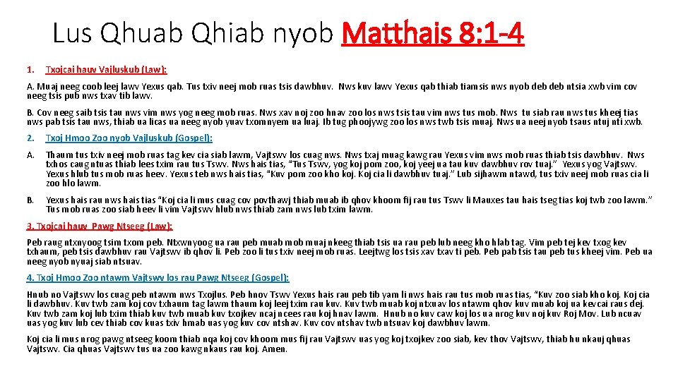 Lus Qhuab Qhiab nyob Matthais 8: 1 -4 1. Txojcai hauv Vajluskub (Law): A.
