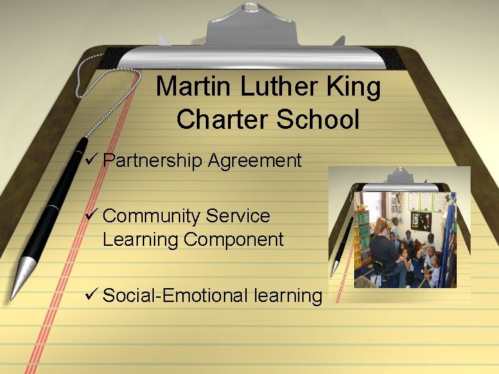 Martin Luther King Charter School ü Partnership Agreement ü Community Service Learning Component ü