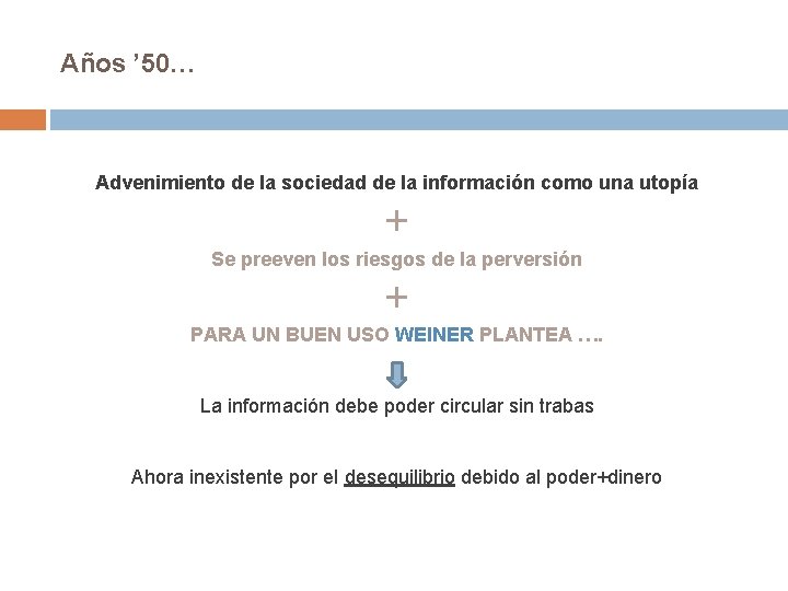 Años ’ 50… Advenimiento de la sociedad de la información como una utopía +