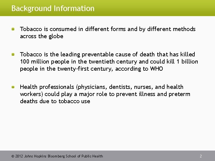 Background Information Tobacco is consumed in different forms and by different methods across the