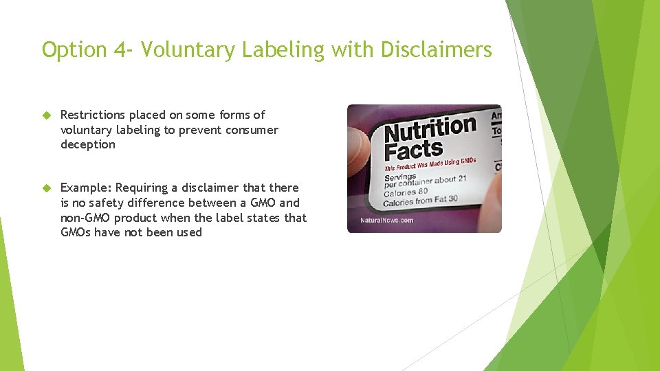 Option 4 - Voluntary Labeling with Disclaimers Restrictions placed on some forms of voluntary
