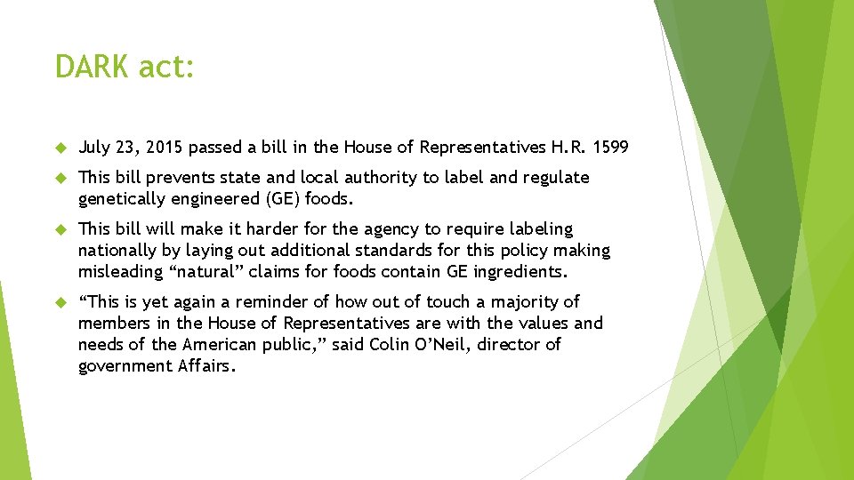 DARK act: July 23, 2015 passed a bill in the House of Representatives H.