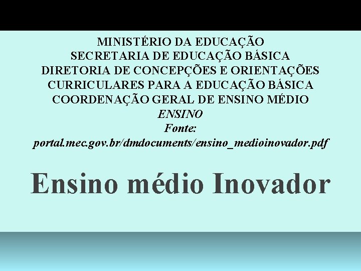 MINISTÉRIO DA EDUCAÇÃO SECRETARIA DE EDUCAÇÃO BÁSICA DIRETORIA DE CONCEPÇÕES E ORIENTAÇÕES CURRICULARES PARA