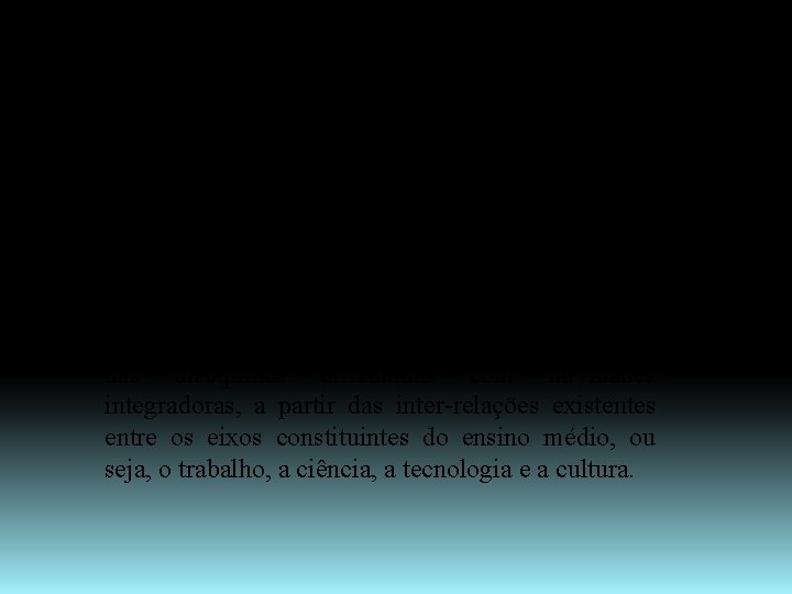 2. Proposta metodológica do ensino médio Inovador Essa nova organização curricular pressupõe uma perspectiva