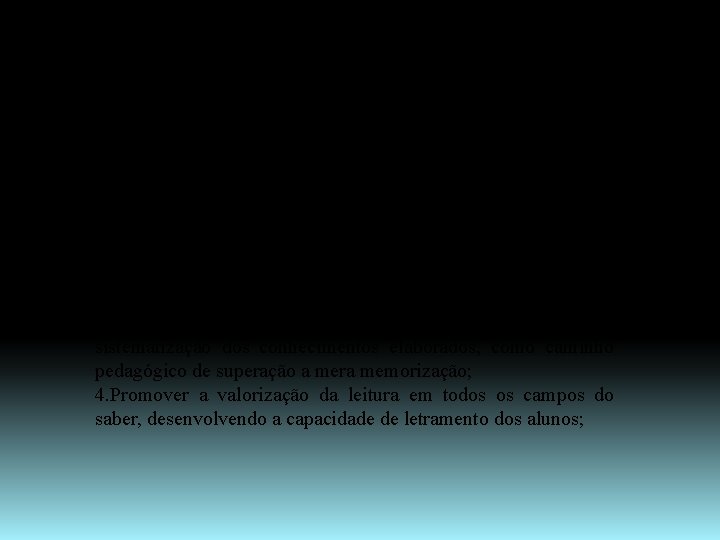 4. ·Indicativos do ensino médio Inovador 1. Contemplar atividades integradoras de iniciação científica e