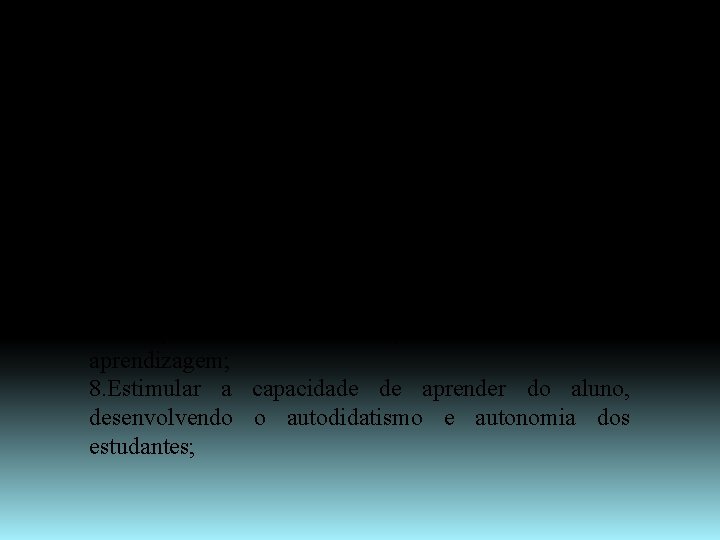 5. Fomentar o comportamento ético, como ponto de partida para o reconhecimento dos deveres