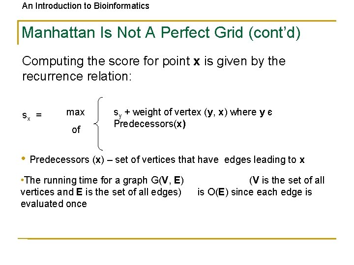 An Introduction to Bioinformatics Manhattan Is Not A Perfect Grid (cont’d) Computing the score