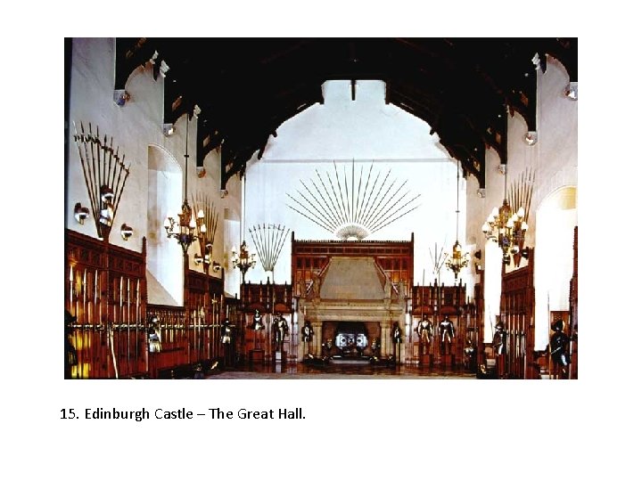 15. Edinburgh Castle – The Great Hall. 