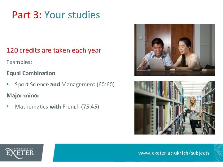 Part 3: Your studies 120 credits are taken each year Examples: Equal Combination •