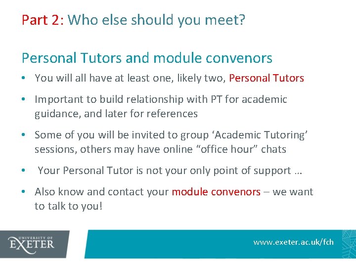 Part 2: Who else should you meet? Personal Tutors and module convenors • You