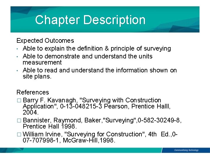 Chapter Description Expected Outcomes • Able to explain the definition & principle of surveying
