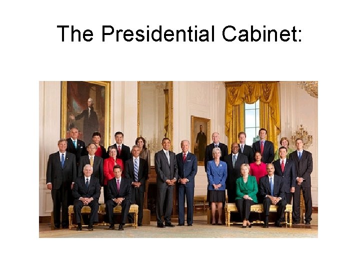 The Presidential Cabinet: 