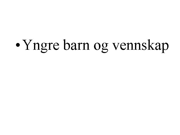  • Yngre barn og vennskap 