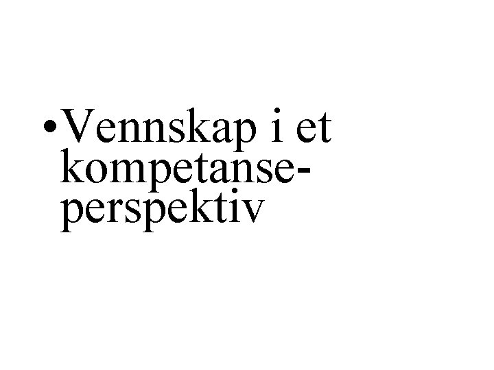  • Vennskap i et kompetanseperspektiv 