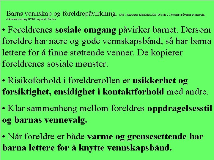 Barns vennskap og foreldrepåvirkning. (Ref. Stavanger Aftenblad 20/3 -06 side 2 , Foreldre påvirker