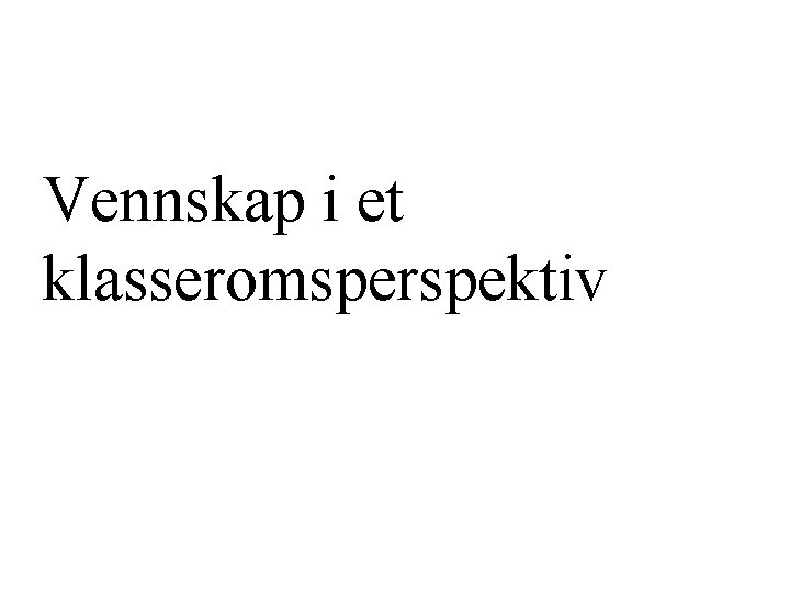 Vennskap i et klasseromsperspektiv 