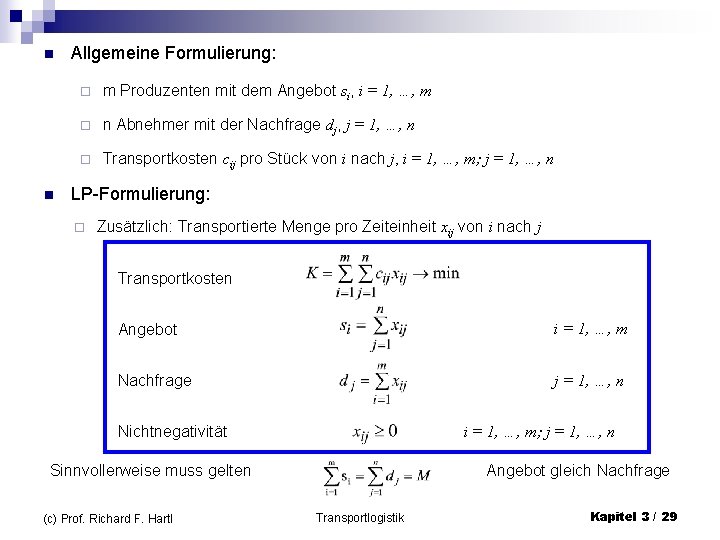 n n Allgemeine Formulierung: ¨ m Produzenten mit dem Angebot si, i = 1,