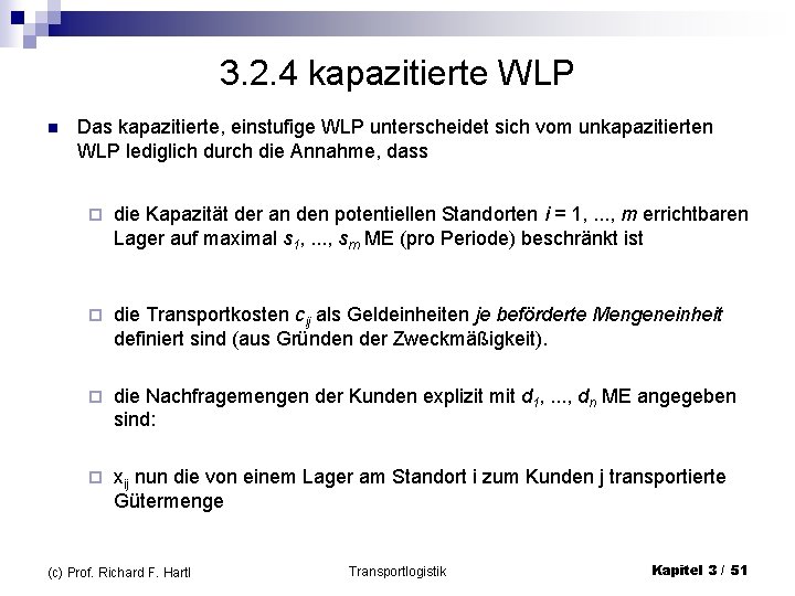 3. 2. 4 kapazitierte WLP n Das kapazitierte, einstufige WLP unterscheidet sich vom unkapazitierten