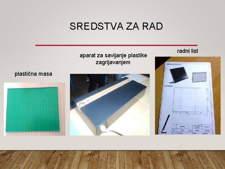 SREDSTVA ZA RAD aparat za savijanje plastike zagrijavanjem plastična masa radni list 