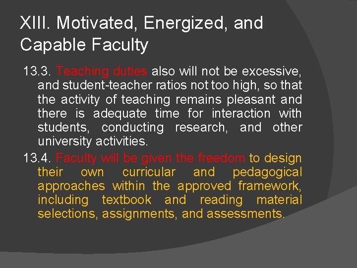 XIII. Motivated, Energized, and Capable Faculty 13. 3. Teaching duties also will not be