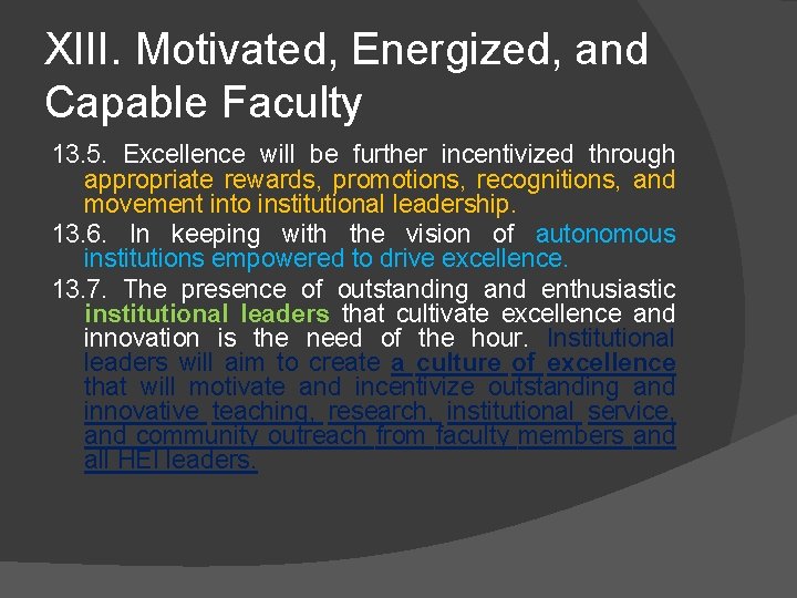 XIII. Motivated, Energized, and Capable Faculty 13. 5. Excellence will be further incentivized through