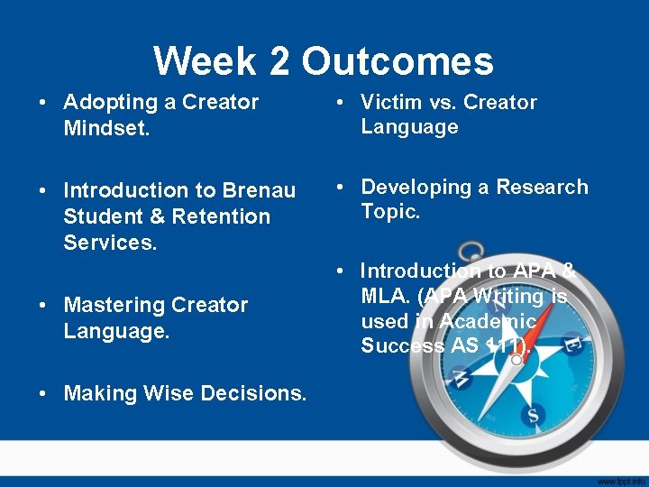 Week 2 Outcomes • Adopting a Creator Mindset. • Victim vs. Creator Language •