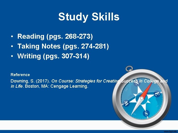 Study Skills • Reading (pgs. 268 -273) • Taking Notes (pgs. 274 -281) •