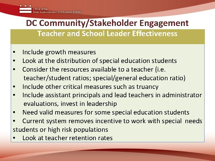 DC Community/Stakeholder Engagement Teacher and School Leader Effectiveness • Include growth measures • Look