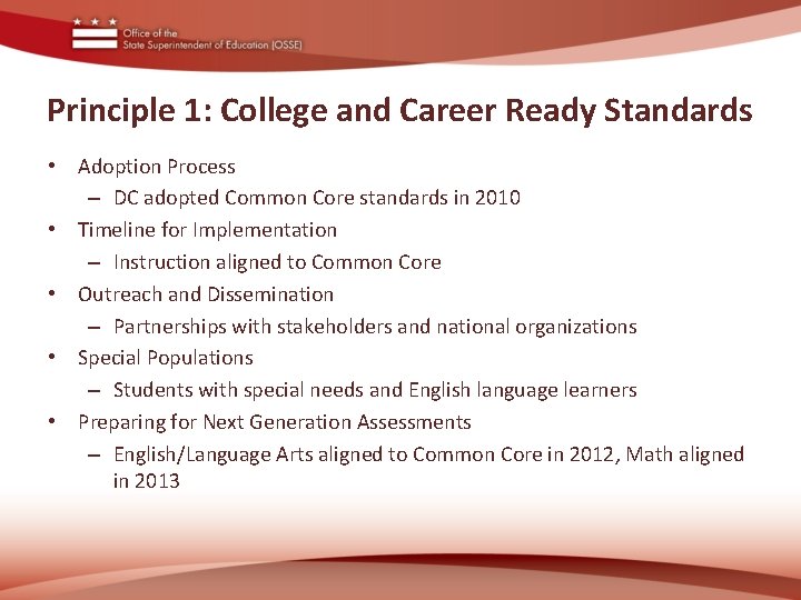 Principle 1: College and Career Ready Standards • Adoption Process – DC adopted Common